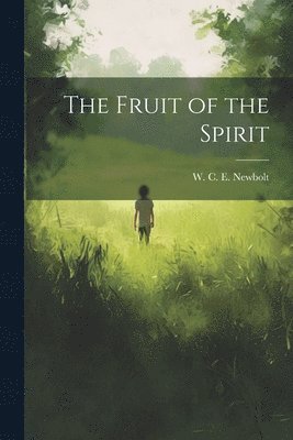 W C E Newbolt - Fruit of the Spirit, Häftad