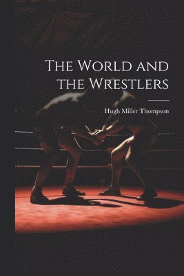 World and the Wrestlers