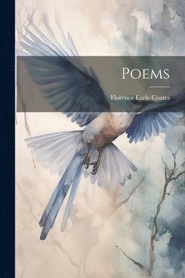 Florence Earle Coates - Poems, Häftad