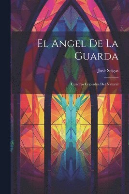 José Selgas - El Angel de la Guarda, Häftad