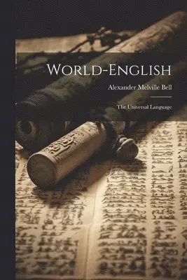 Bell Alexander Melville - World-English, Häftad. Tillgänglighet: Lägg i varukorg