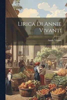 Annie Vivanti - Lirica di Annie Vivanti, Häftad