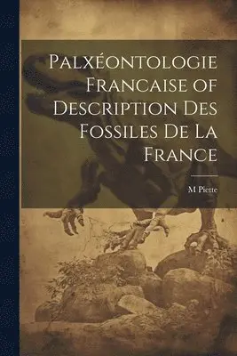 Palxéontologie Francaise of Description Des Fossiles De La France