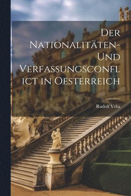Rudolf Vrba - Nationalitäten- und Verfassungsconflict in Oesterreich, Häftad