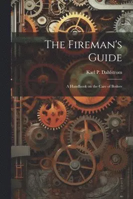 Karl P Dahlstrom - Fireman's Guide, Häftad. Tillgänglighet: Lägg i varukorg