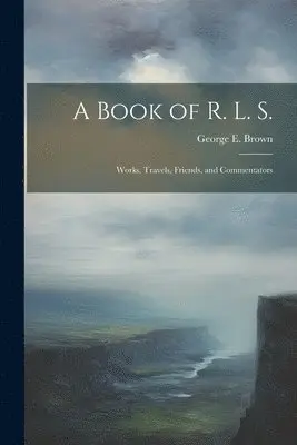 George E Brown - Book of R. L. S., Häftad. Tillgänglighet: Lägg i varukorg