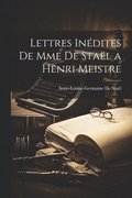 Lettres Indites de Mme de Stal a Henri Meistre