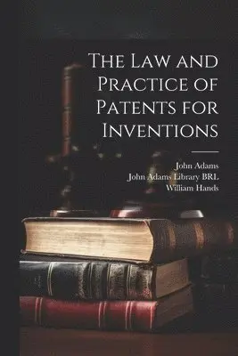 Law and Practice of Patents for Inventions