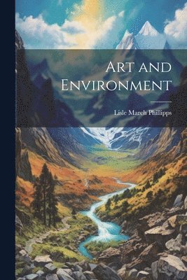Lisle March Phillipps - Art and Environment, Häftad. Tillgänglighet: Lägg i varukorg