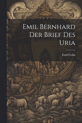 Emil Cohn - Emil Bernhard der Brief des Uria, Häftad