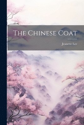 Jeanette Lee - Chinese Coat, Häftad