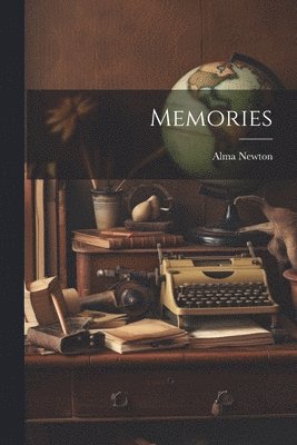 Alma Newton - Memories, Häftad. Tillgänglighet: Lägg i varukorg