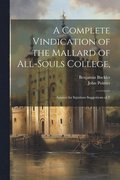 A Complete Vindication of the Mallard of All-Souls College,
