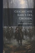 Geschichte Karl's des Groen.