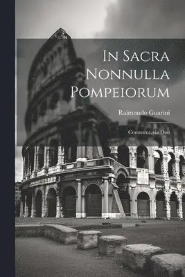Raimondo Guarini - In Sacra Nonnulla Pompeiorum, Häftad. Tillgänglighet: Lägg i varukorg