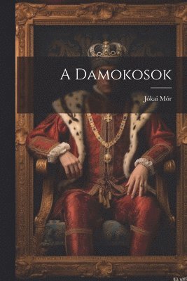 Jókai Mór - Damokosok, Häftad
