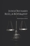 Judge Richard Reid, A Biography