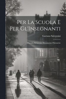 Gaetano Salvemini - Per La Scuola E Per Gl'Insegnanti, Häftad. Tillgänglighet: Lägg i varukorg