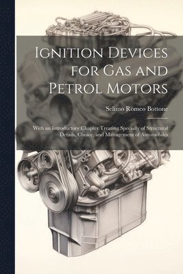 Selimo Romeo Bottone - Ignition Devices for Gas and Petrol Motors, Häftad. Tillgänglighet: Lägg i varukorg