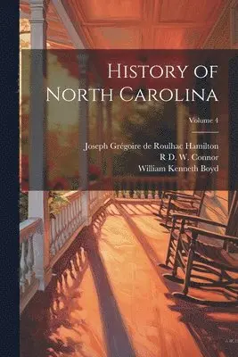 William Kenneth Boyd, Joseph Grégoire de Roulhac Hamilton, R D W 1878-1950 Connor - History of North Carolina; Volume 4, Häftad. Tillgänglighet: Lägg i varukorg