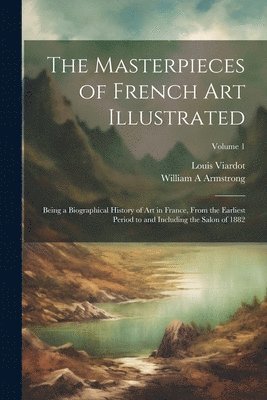 Louis Viardot, William a Armstrong - Masterpieces of French art Illustrated, Häftad