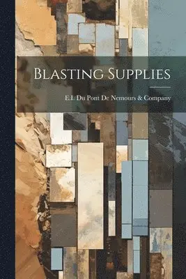E I Du Pont de Nemours & Company - Blasting Supplies, Häftad. Tillgänglighet: Lägg i varukorg