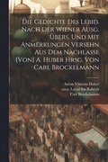 Gedichte des Lebid. Nach der Wiener Ausg. �bers. und mit Anmerkungen versehn aus dem Nachlasse [von] A. Huber hrsg. von Carl Brockelmann