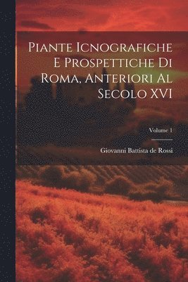 Giovanni Battista De Rossi - Piante icnografiche e prospettiche di Roma, anteriori al secolo XVI; Volume 1, Häftad. Tillgänglighet: Lägg i varukorg
