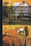 Sketches of Prominent Citizens of 1876