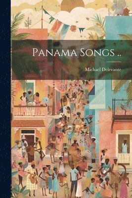 Michael Delevante - Panama Songs .., Häftad