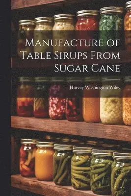 Manufacture of Table Sirups From Sugar Cane