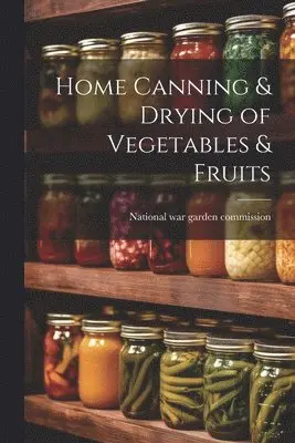 Home Canning & Drying of Vegetables & Fruits