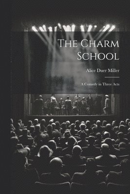 Alice Duer Miller - Charm School, Häftad