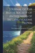 Journal of the Royal Society of Antiquaries of Ireland Volume Yr.1906