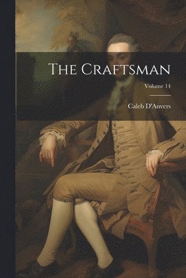 D'Anvers Caleb - Craftsman; Volume 14, Häftad. Tillgänglighet: Lägg i varukorg