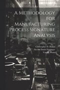 Methodology for Manufacturing Process Signature Analysis