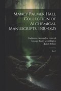 Manly Palmer Hall collection of alchemical manuscripts, 1500-1825