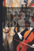 The magic flute. Die Zauberflte; an opera in two acts