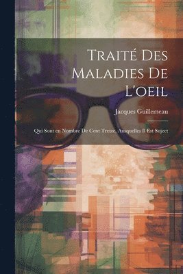 Jacques Guillemeau - Traité des maladies de l'oeil, Häftad. Tillgänglighet: Lägg i varukorg