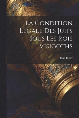 Jean Juster - condition légale des juifs sous les rois visigoths, Häftad. Tillgänglighet: Lägg i varukorg