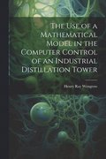 use of a Mathematical Model in the Computer Control of an Industrial Distillation Tower