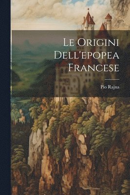 Pio Rajna - origini dell'epopea francese, Häftad