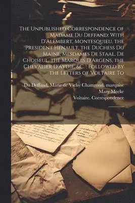 Unpublished Correspondence of Madame du Deffand