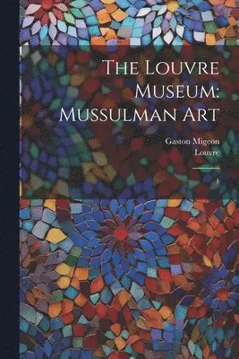 Gaston Migeon, Louvre Louvre - Louvre Museum, Häftad. Tillgänglighet: Lägg i varukorg
