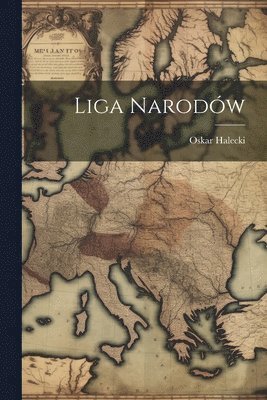 Oskar Halecki - Liga Narodów, Häftad. Tillgänglighet: Lägg i varukorg