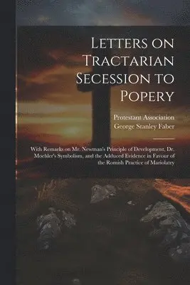 George Stanley Faber, Engla Protestant Association (London - Letters on Tractarian Secession to Popery, Häftad. Tillgänglighet: Lägg i varukorg
