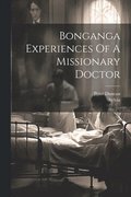 Bonganga Experiences Of A Missionary Doctor