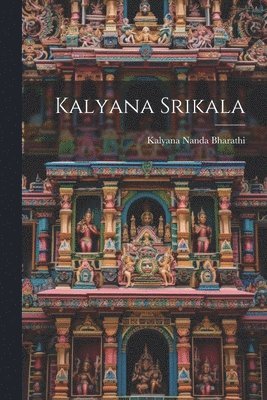 Kalyana Nanda Bharathi - Kalyana Srikala, Häftad. Tillgänglighet: Lägg i varukorg