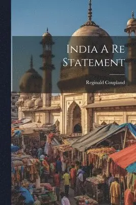 Reginald Coupland - India A Re Statement, Häftad. Tillgänglighet: Lägg i varukorg