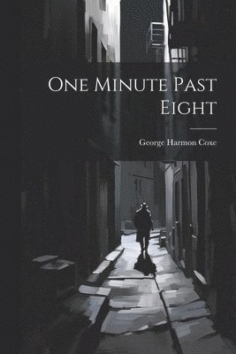 George Harmon Coxe - One Minute Past Eight, Häftad